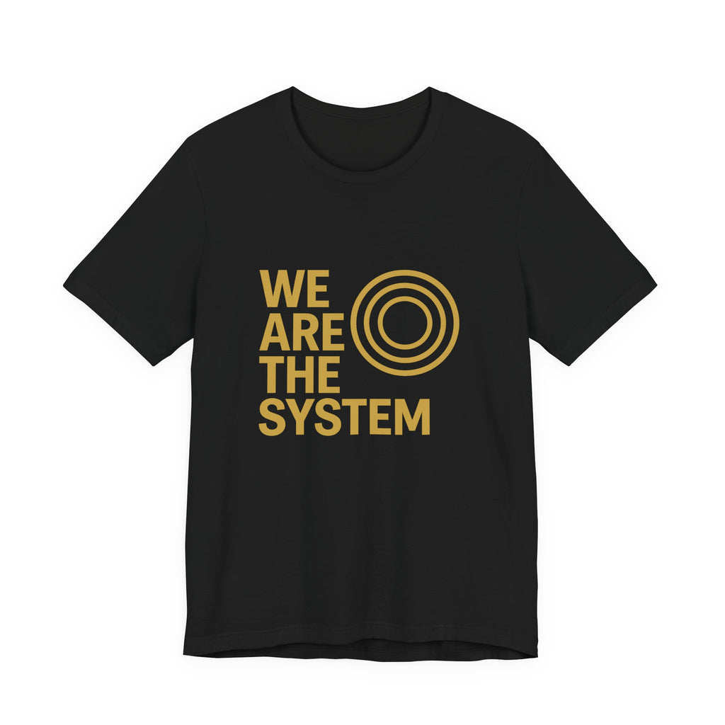 We Are the System™ - Unisex Premium T-Shirt